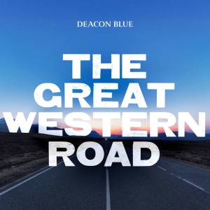 Album cover for 'The Great Western Road' by Deacon Blue